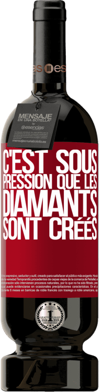 49,95 € | Vin rouge Édition Premium MBS® Réserve C'est sous pression que les diamants sont créés Étiquette Rouge. Étiquette personnalisable Réserve 12 Mois Récolte 2015 Tempranillo