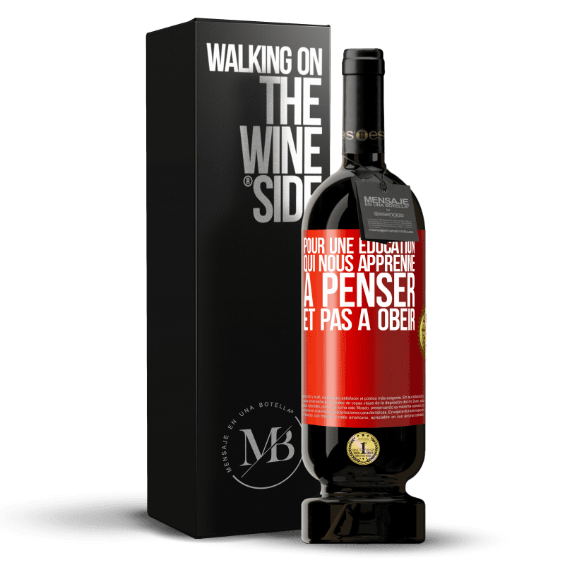 49,95 € Envoi gratuit | Vin rouge Édition Premium MBS® Réserve Pour une éducation qui nous apprenne à penser, et pas à obéir Étiquette Rouge. Étiquette personnalisable Réserve 12 Mois Récolte 2015 Tempranillo