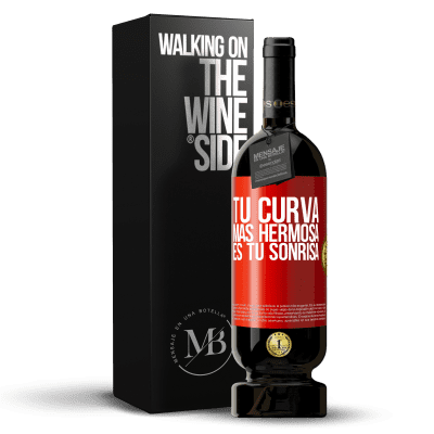 «Tu curva más hermosa es tu sonrisa» Edición Premium MBS® Reserva