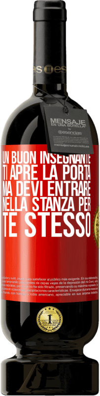 49,95 € Spedizione Gratuita | Vino rosso Edizione Premium MBS® Riserva Un buon insegnante ti apre la porta, ma devi entrare nella stanza per te stesso Etichetta Rossa. Etichetta personalizzabile Riserva 12 Mesi Raccogliere 2016 Tempranillo
