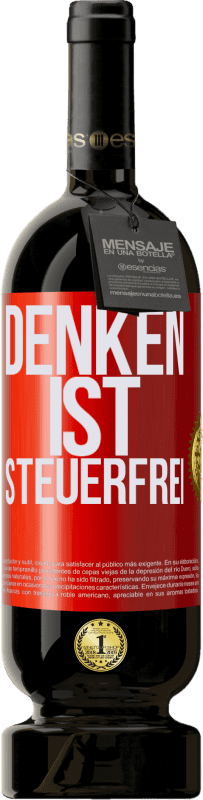 49,95 € Kostenloser Versand | Rotwein Premium Ausgabe MBS® Reserve Denken ist steuerfrei Rote Markierung. Anpassbares Etikett Reserve 12 Monate Ernte 2016 Tempranillo