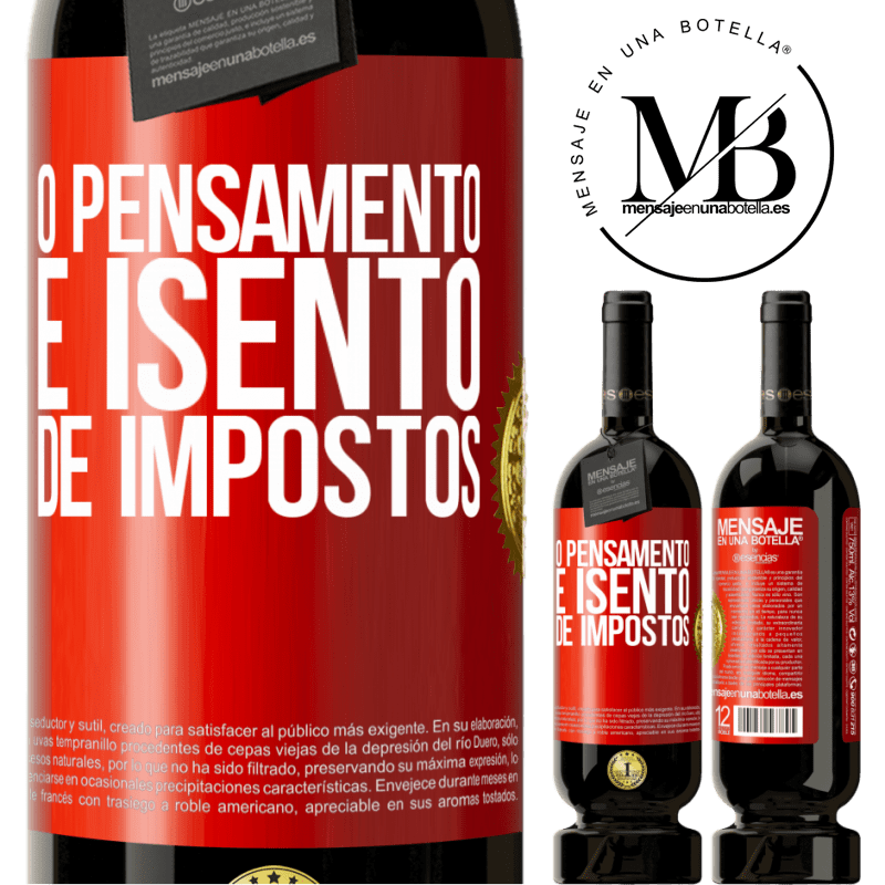 49,95 € Envio grátis | Vinho tinto Edição Premium MBS® Reserva O pensamento é isento de impostos Etiqueta Vermelha. Etiqueta personalizável Reserva 12 Meses Colheita 2016 Tempranillo