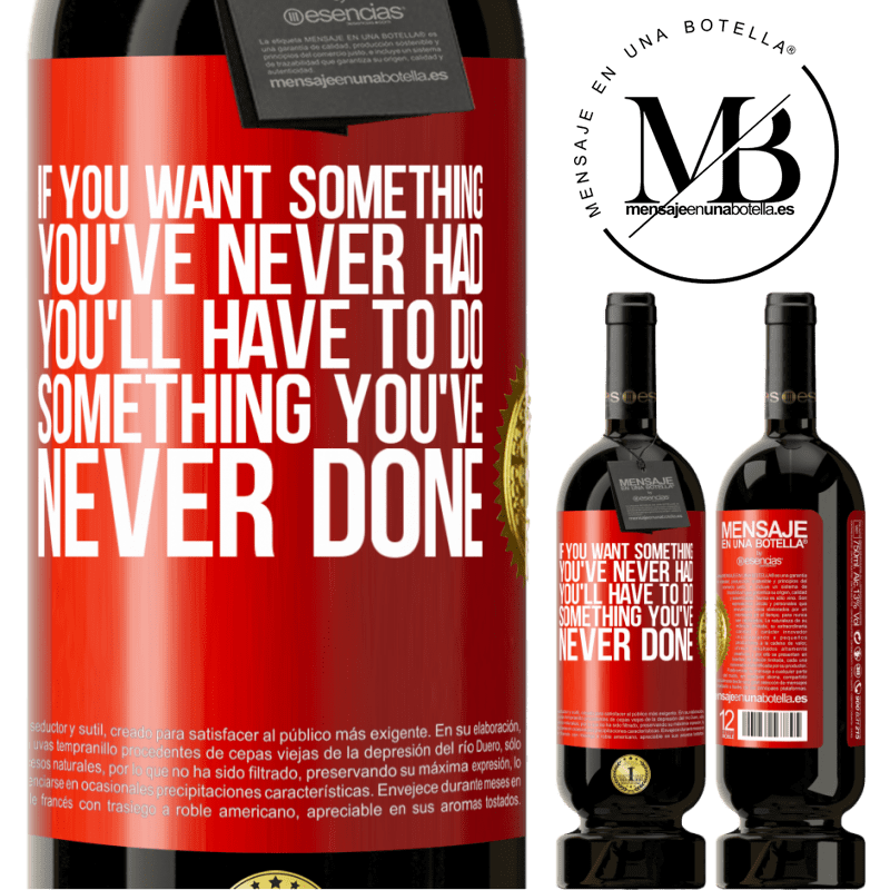 49,95 € Free Shipping | Red Wine Premium Edition MBS® Reserve If you want something you've never had, you'll have to do something you've never done Red Label. Customizable label Reserve 12 Months Harvest 2015 Tempranillo