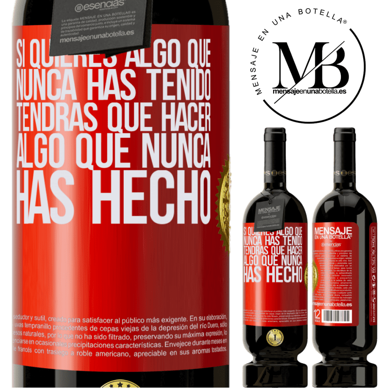 49,95 € Envío gratis | Vino Tinto Edición Premium MBS® Reserva Si quieres algo que nunca has tenido, tendrás que hacer algo que nunca has hecho Etiqueta Roja. Etiqueta personalizable Reserva 12 Meses Cosecha 2016 Tempranillo