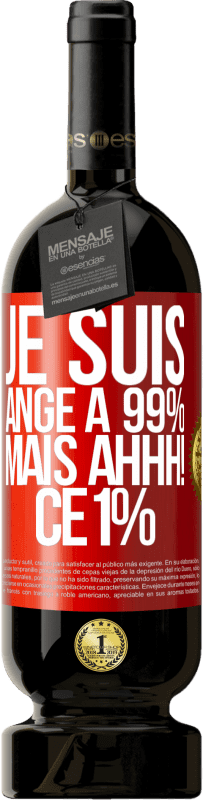 49,95 € | Vin rouge Édition Premium MBS® Réserve Je suis ange à 99% mais ahhh! ce 1% Étiquette Rouge. Étiquette personnalisable Réserve 12 Mois Récolte 2015 Tempranillo