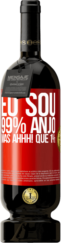 49,95 € Envio grátis | Vinho tinto Edição Premium MBS® Reserva Eu sou 99% anjo, mas ahhh! que 1% Etiqueta Vermelha. Etiqueta personalizável Reserva 12 Meses Colheita 2016 Tempranillo