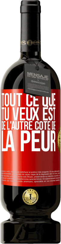 49,95 € | Vin rouge Édition Premium MBS® Réserve Tout ce que tu veux est de l'autre côté de la peur Étiquette Rouge. Étiquette personnalisable Réserve 12 Mois Récolte 2015 Tempranillo