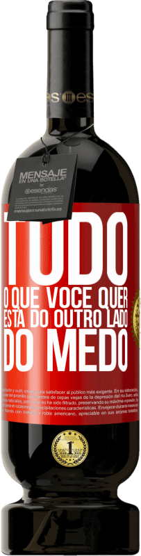 49,95 € | Vinho tinto Edição Premium MBS® Reserva Tudo o que você quer está do outro lado do medo Etiqueta Vermelha. Etiqueta personalizável Reserva 12 Meses Colheita 2016 Tempranillo