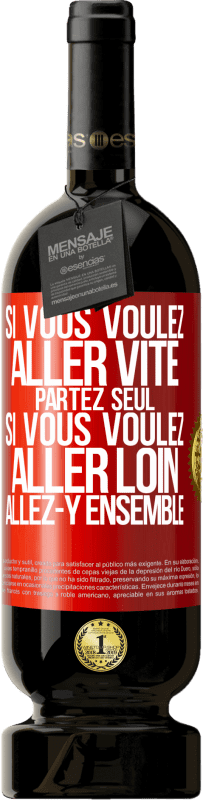 49,95 € | Vin rouge Édition Premium MBS® Réserve Si vous voulez aller vite partez seul. Si vous voulez aller loin allez-y ensemble Étiquette Rouge. Étiquette personnalisable Réserve 12 Mois Récolte 2016 Tempranillo