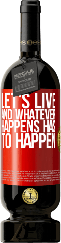 «Let's live. And whatever happens has to happen» Premium Edition MBS® Reserve