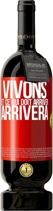 49,95 € | Vin rouge Édition Premium MBS® Réserve Vivons Et ce qui doit arriver, arrivera Étiquette Rouge. Étiquette personnalisable Réserve 12 Mois Récolte 2015 Tempranillo