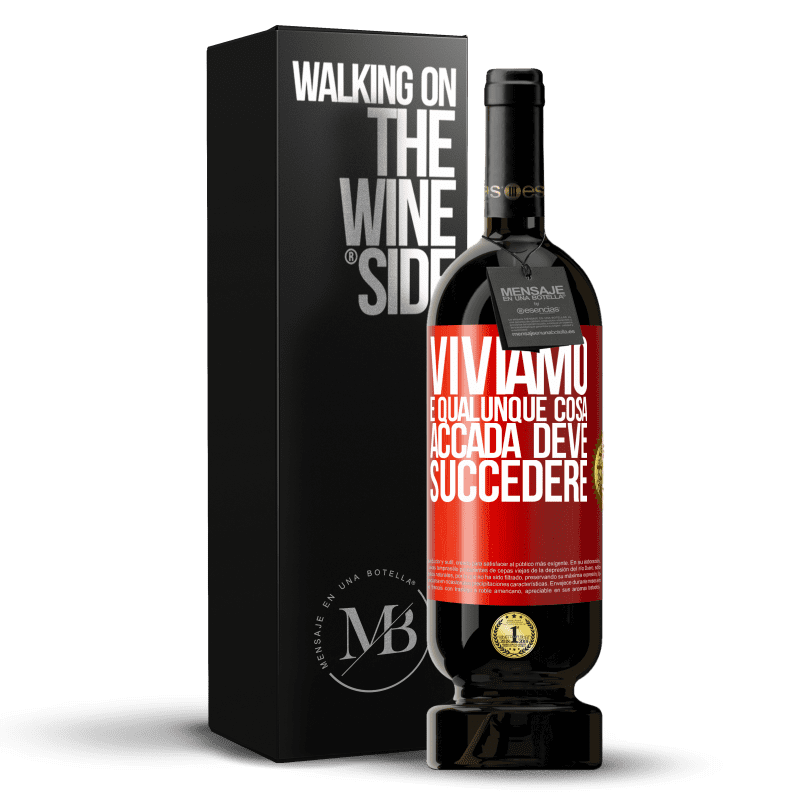 49,95 € Spedizione Gratuita | Vino rosso Edizione Premium MBS® Riserva Viviamo E qualunque cosa accada deve succedere Etichetta Rossa. Etichetta personalizzabile Riserva 12 Mesi Raccogliere 2015 Tempranillo