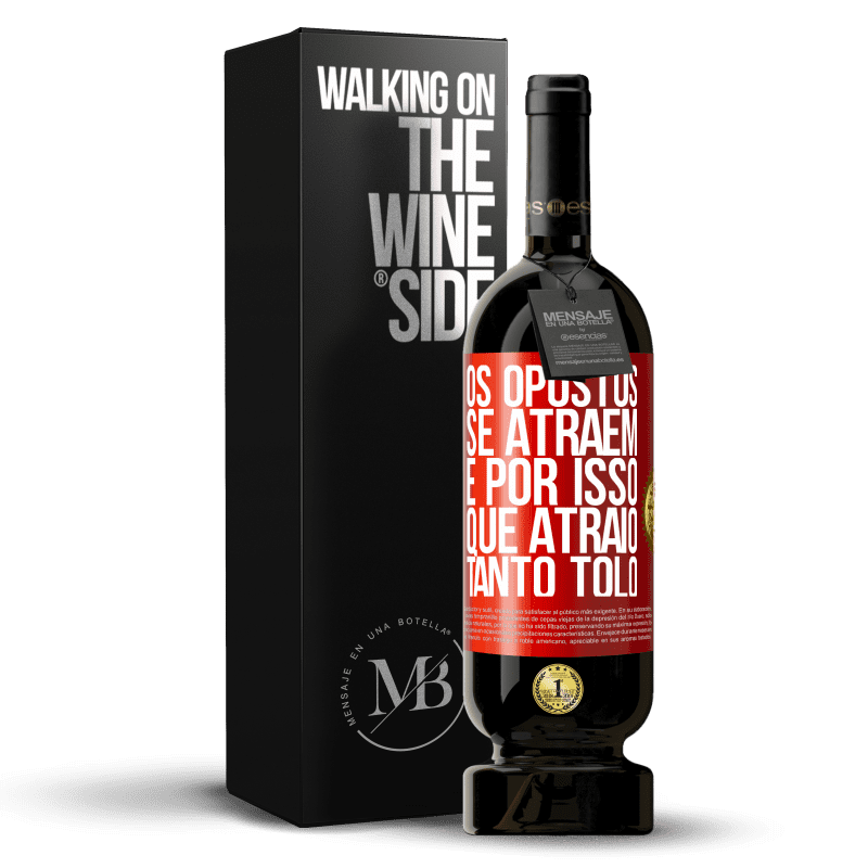 49,95 € Envio grátis | Vinho tinto Edição Premium MBS® Reserva Os opostos se atraem. É por isso que atraio tanto tolo Etiqueta Vermelha. Etiqueta personalizável Reserva 12 Meses Colheita 2015 Tempranillo