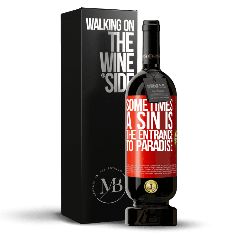 49,95 € Free Shipping | Red Wine Premium Edition MBS® Reserve Sometimes a sin is the entrance to paradise Red Label. Customizable label Reserve 12 Months Harvest 2014 Tempranillo