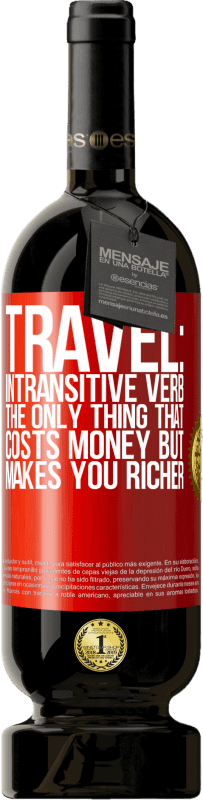 «Путешествие: непереходный глагол. Единственное, что стоит денег, но делает вас богаче» Premium Edition MBS® Бронировать