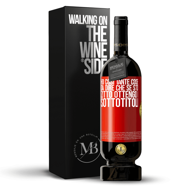 49,95 € Spedizione Gratuita | Vino rosso Edizione Premium MBS® Riserva Ho così tante cose da dire che se sto zitto ottengo i sottotitoli Etichetta Rossa. Etichetta personalizzabile Riserva 12 Mesi Raccogliere 2015 Tempranillo