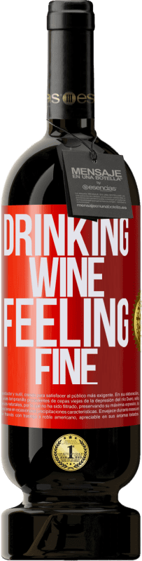 49,95 € | Vino Tinto Edición Premium MBS® Reserva Drinking wine, feeling fine Etiqueta Roja. Etiqueta personalizable Reserva 12 Meses Cosecha 2014 Tempranillo