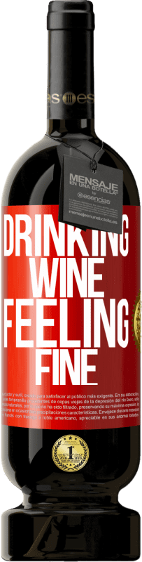 49,95 € | Vino rosso Edizione Premium MBS® Riserva Drinking wine, feeling fine Etichetta Rossa. Etichetta personalizzabile Riserva 12 Mesi Raccogliere 2014 Tempranillo