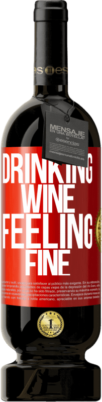 49,95 € | Vino rosso Edizione Premium MBS® Riserva Drinking wine, feeling fine Etichetta Rossa. Etichetta personalizzabile Riserva 12 Mesi Raccogliere 2015 Tempranillo