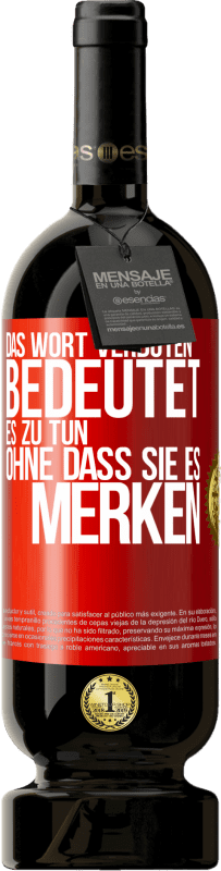 49,95 € | Rotwein Premium Ausgabe MBS® Reserve Das Wort VERBOTEN bedeutet es zu tun, ohne dass sie es merken Rote Markierung. Anpassbares Etikett Reserve 12 Monate Ernte 2014 Tempranillo