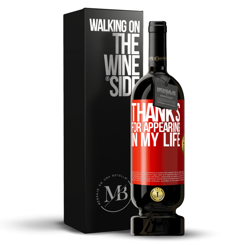 49,95 € Free Shipping | Red Wine Premium Edition MBS® Reserve Thanks for appearing in my life Red Label. Customizable label Reserve 12 Months Harvest 2014 Tempranillo