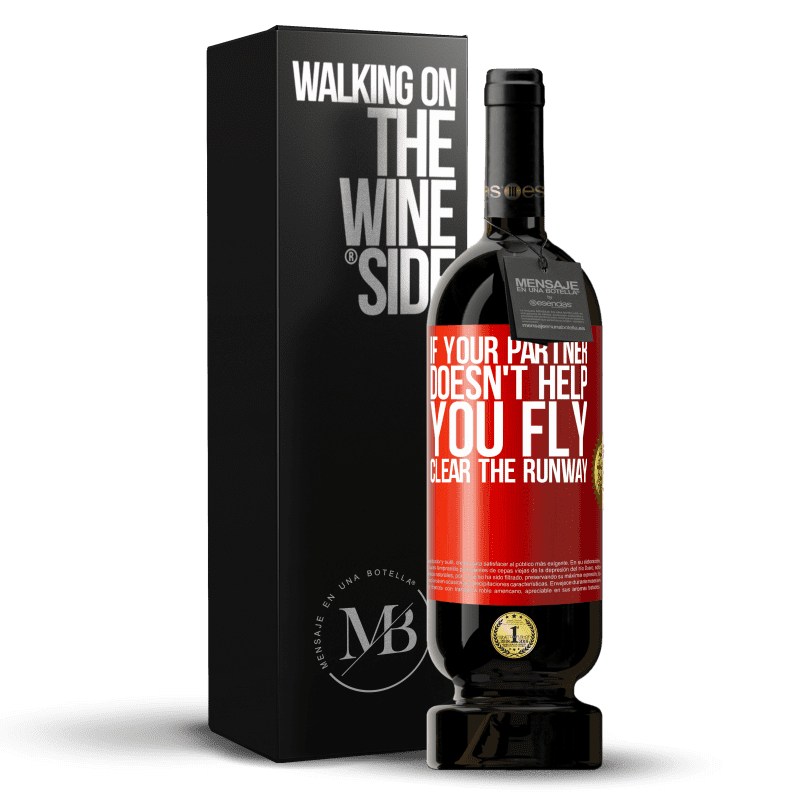 29,95 € Free Shipping | Red Wine Premium Edition MBS® Reserva If your partner doesn't help you fly, clear the runway Red Label. Customizable label Reserva 12 Months Harvest 2014 Tempranillo