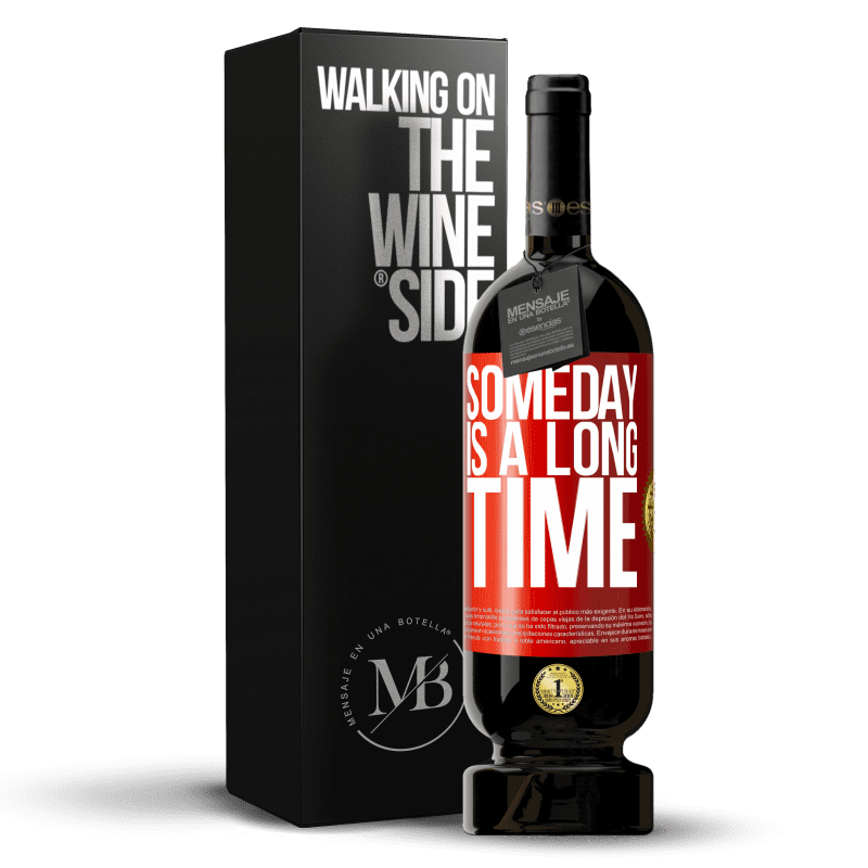 49,95 € Free Shipping | Red Wine Premium Edition MBS® Reserve Someday is a long time Red Label. Customizable label Reserve 12 Months Harvest 2014 Tempranillo
