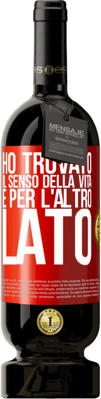 49,95 € | Vino rosso Edizione Premium MBS® Riserva Ho trovato il senso della vita. È per l'altro lato Etichetta Rossa. Etichetta personalizzabile Riserva 12 Mesi Raccogliere 2016 Tempranillo