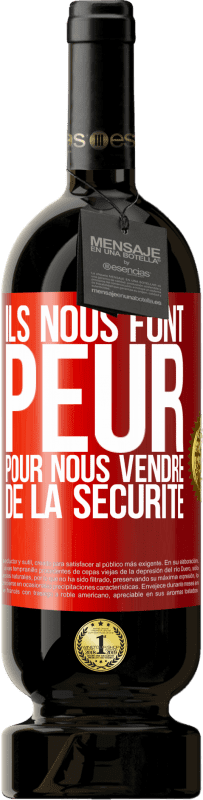 49,95 € | Vin rouge Édition Premium MBS® Réserve Ils nous font peur pour nous vendre de la sécurité Étiquette Rouge. Étiquette personnalisable Réserve 12 Mois Récolte 2016 Tempranillo