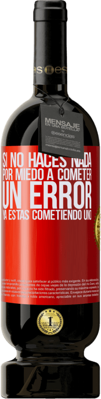 «Si no haces nada por miedo a cometer un error, ya estás cometiendo uno» Edición Premium MBS® Reserva