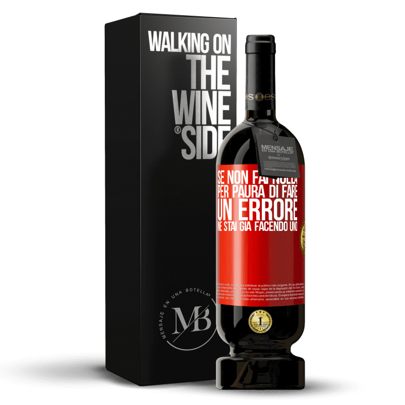 49,95 € Spedizione Gratuita | Vino rosso Edizione Premium MBS® Riserva Se non fai nulla per paura di fare un errore, ne stai già facendo uno Etichetta Rossa. Etichetta personalizzabile Riserva 12 Mesi Raccogliere 2015 Tempranillo