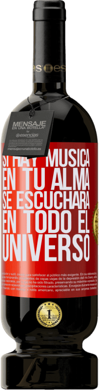 49,95 € Envío gratis | Vino Tinto Edición Premium MBS® Reserva Si hay música en tu alma, se escuchará en todo el universo Etiqueta Roja. Etiqueta personalizable Reserva 12 Meses Cosecha 2016 Tempranillo