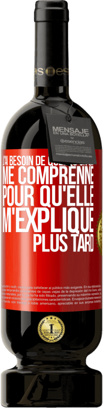 49,95 € Envoi gratuit | Vin rouge Édition Premium MBS® Réserve J'ai besoin de quelqu'un qui me comprenne. Pour qu'elle m'explique plus tard Étiquette Rouge. Étiquette personnalisable Réserve 12 Mois Récolte 2016 Tempranillo