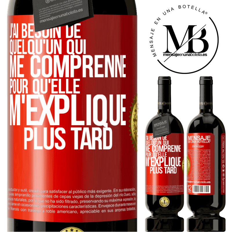 49,95 € Envoi gratuit | Vin rouge Édition Premium MBS® Réserve J'ai besoin de quelqu'un qui me comprenne. Pour qu'elle m'explique plus tard Étiquette Rouge. Étiquette personnalisable Réserve 12 Mois Récolte 2016 Tempranillo
