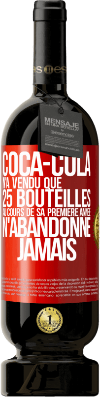 49,95 € Envoi gratuit | Vin rouge Édition Premium MBS® Réserve Coca-Cola n'a vendu que 25 bouteilles au cours de sa première année. N'abandonne jamais Étiquette Rouge. Étiquette personnalisable Réserve 12 Mois Récolte 2014 Tempranillo