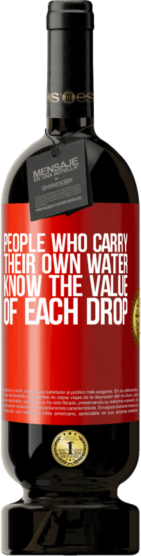 «自分の水を運ぶ人は、各ドロップの価値を知っています» プレミアム版 MBS® 予約する