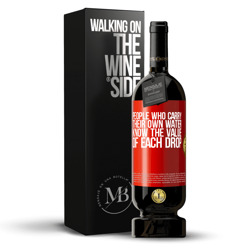 49,95 € Free Shipping | Red Wine Premium Edition MBS® Reserve People who carry their own water, know the value of each drop Red Label. Customizable label Reserve 12 Months Harvest 2015 Tempranillo