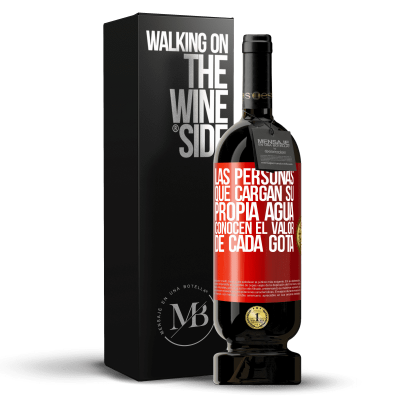 49,95 € Envío gratis | Vino Tinto Edición Premium MBS® Reserva Las personas que cargan su propia agua, conocen el valor de cada gota Etiqueta Roja. Etiqueta personalizable Reserva 12 Meses Cosecha 2016 Tempranillo
