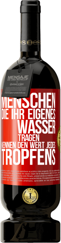 49,95 € Kostenloser Versand | Rotwein Premium Ausgabe MBS® Reserve Menschen, die ihr eigenes Wasser tragen, kennen den Wert jedes Tropfens Rote Markierung. Anpassbares Etikett Reserve 12 Monate Ernte 2015 Tempranillo