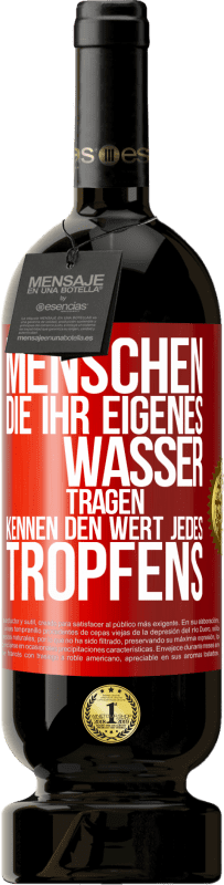 49,95 € Kostenloser Versand | Rotwein Premium Ausgabe MBS® Reserve Menschen, die ihr eigenes Wasser tragen, kennen den Wert jedes Tropfens Rote Markierung. Anpassbares Etikett Reserve 12 Monate Ernte 2016 Tempranillo