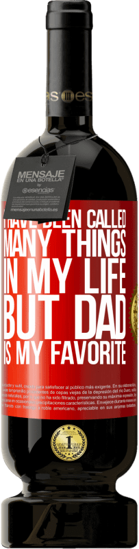 «I have been called many things in my life, but dad is my favorite» Premium Edition MBS® Reserve