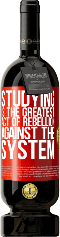 «Studying is the greatest act of rebellion against the system» Premium Edition MBS® Reserva