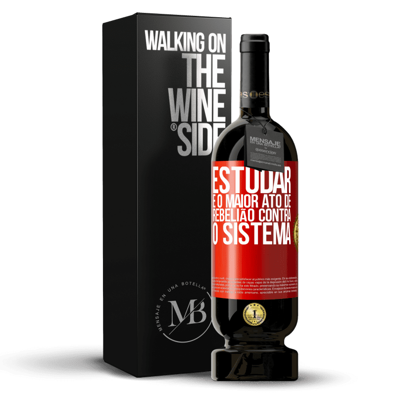 49,95 € Envio grátis | Vinho tinto Edição Premium MBS® Reserva Estudar é o maior ato de rebelião contra o sistema Etiqueta Vermelha. Etiqueta personalizável Reserva 12 Meses Colheita 2015 Tempranillo