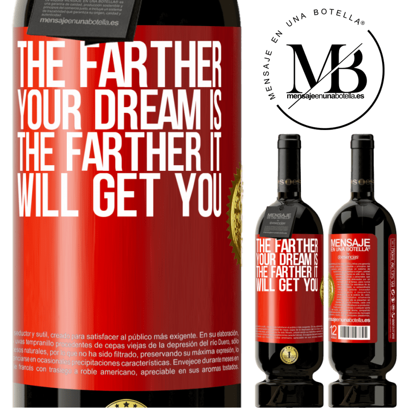 39,95 € Free Shipping | Red Wine Premium Edition MBS® Reserva The farther your dream is, the farther it will get you Red Label. Customizable label Reserva 12 Months Harvest 2014 Tempranillo