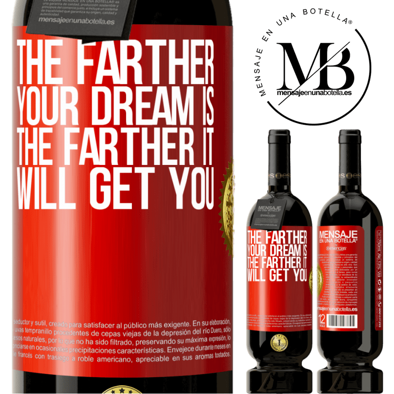 49,95 € Free Shipping | Red Wine Premium Edition MBS® Reserve The farther your dream is, the farther it will get you Red Label. Customizable label Reserve 12 Months Harvest 2015 Tempranillo