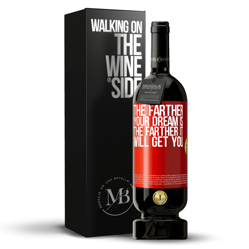 49,95 € Free Shipping | Red Wine Premium Edition MBS® Reserve The farther your dream is, the farther it will get you Red Label. Customizable label Reserve 12 Months Harvest 2014 Tempranillo
