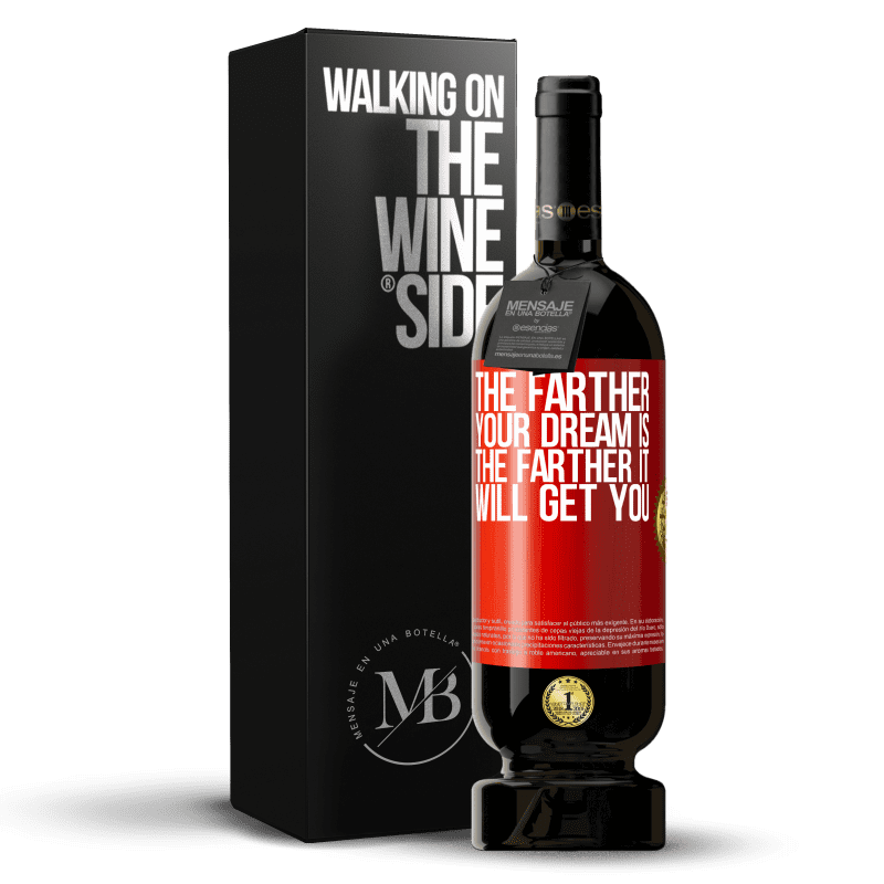 49,95 € Free Shipping | Red Wine Premium Edition MBS® Reserve The farther your dream is, the farther it will get you Red Label. Customizable label Reserve 12 Months Harvest 2015 Tempranillo