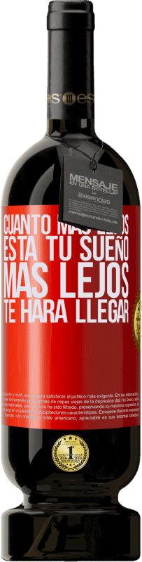 49,95 € Envío gratis | Vino Tinto Edición Premium MBS® Reserva Cuanto más lejos está tu sueño, más lejos te hará llegar Etiqueta Roja. Etiqueta personalizable Reserva 12 Meses Cosecha 2016 Tempranillo