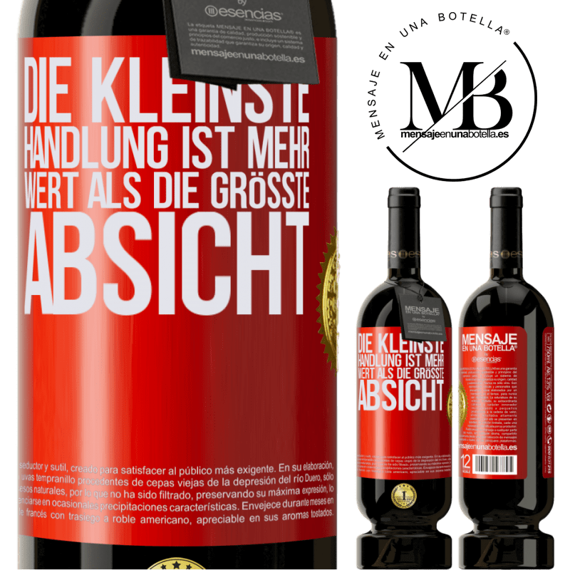 49,95 € Kostenloser Versand | Rotwein Premium Ausgabe MBS® Reserve Die kleinste Handlung ist mehr wert als die größte Absicht Rote Markierung. Anpassbares Etikett Reserve 12 Monate Ernte 2015 Tempranillo