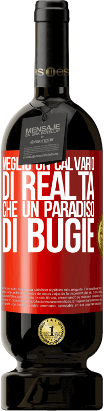 49,95 € Spedizione Gratuita | Vino rosso Edizione Premium MBS® Riserva Meglio un calvario di realtà che un paradiso di bugie Etichetta Rossa. Etichetta personalizzabile Riserva 12 Mesi Raccogliere 2015 Tempranillo